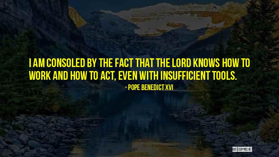 The Lord Knows Best Quotes By Pope Benedict XVI The Lord Knows Best Quotes By Pope Benedict XVI