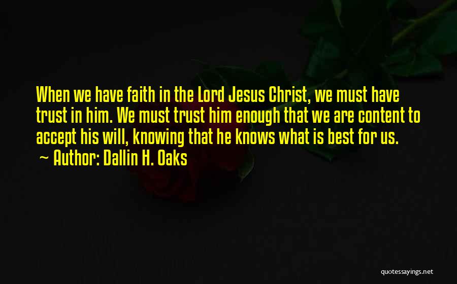 The Lord Knows Quotes By Dallin H. Oaks
