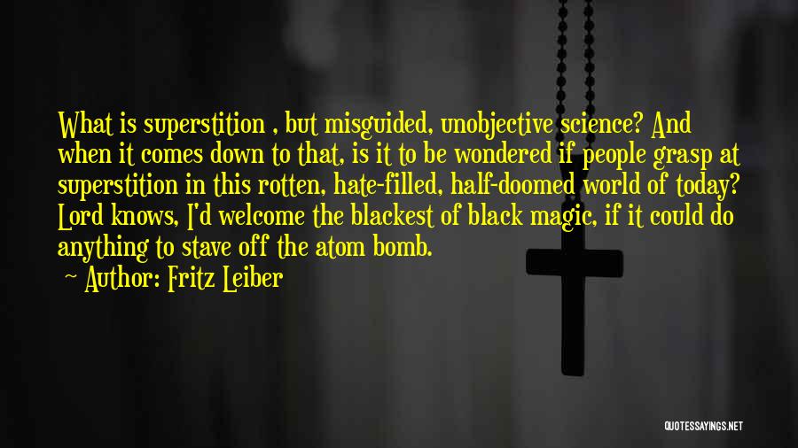 The Lord Knows Quotes By Fritz Leiber