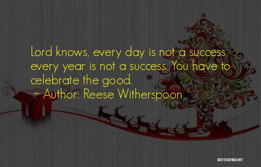 The Lord Knows Quotes By Reese Witherspoon