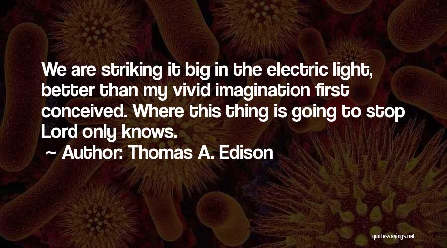 The Lord Knows Quotes By Thomas A. Edison