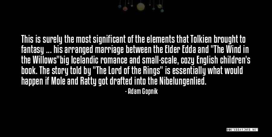 The Lord Rings Quotes By Adam Gopnik The Lord Rings Quotes By Adam Gopnik