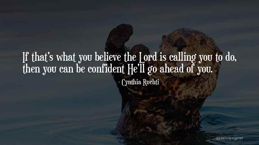 The Lord S Calling Quotes By Cynthia Ruchti The Lord S Calling Quotes By Cynthia Ruchti