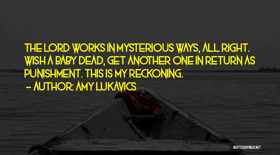 The Lord Works In Mysterious Ways Quotes By Amy Lukavics