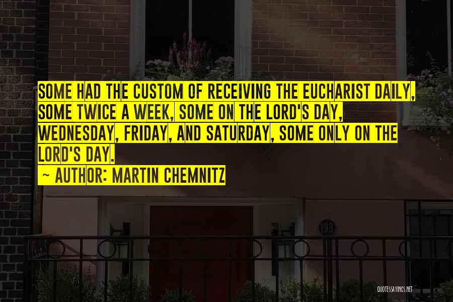 The Lord's Day Quotes By Martin Chemnitz