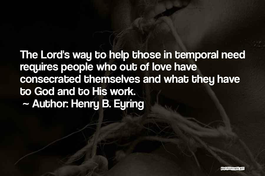 The Lord's Love Quotes By Henry B. Eyring