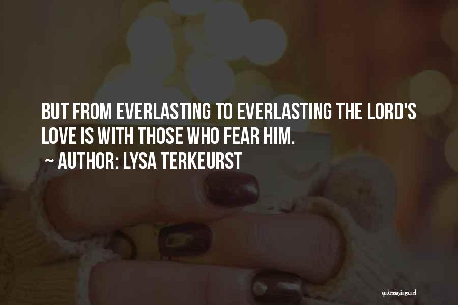 The Lord's Love Quotes By Lysa TerKeurst