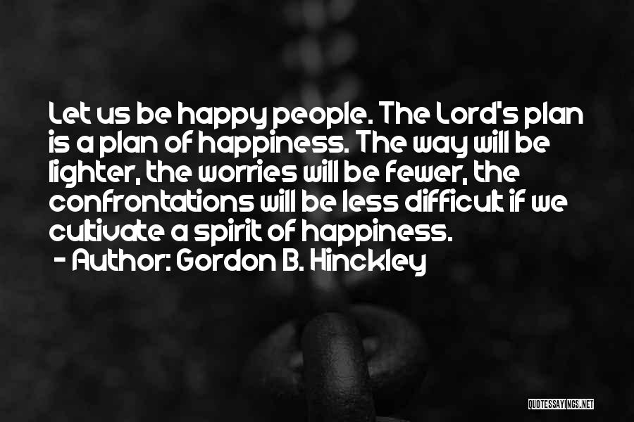 The Lord's Plan Quotes By Gordon B. Hinckley