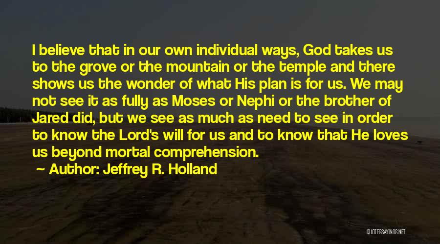 The Lord's Plan Quotes By Jeffrey R. Holland