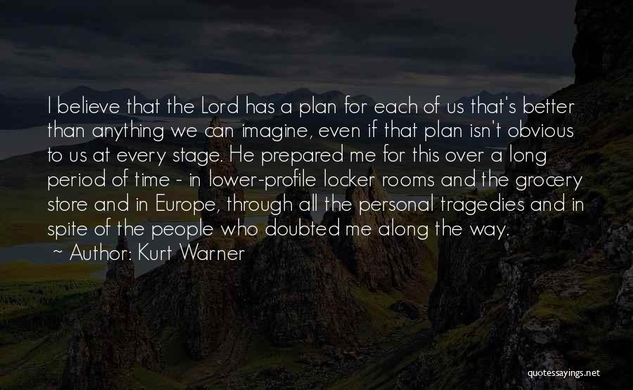 The Lord's Plan Quotes By Kurt Warner