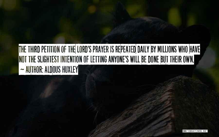 The Lord's Prayer Quotes By Aldous Huxley