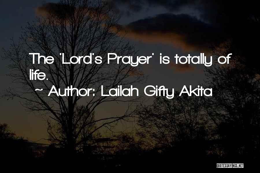 The Lord's Prayer Quotes By Lailah Gifty Akita