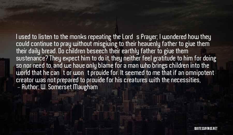 The Lord's Prayer Quotes By W. Somerset Maugham