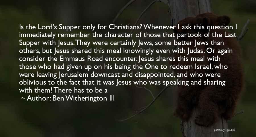 The Lord's Supper Quotes By Ben Witherington III