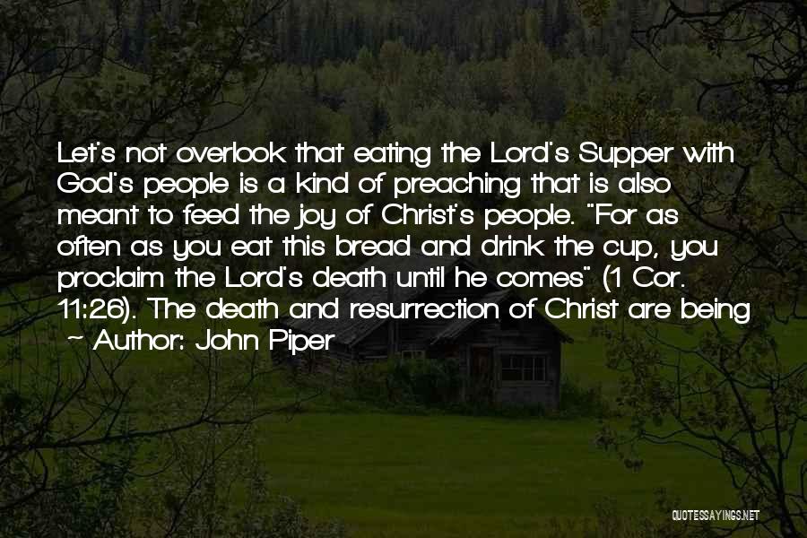 The Lord's Supper Quotes By John Piper