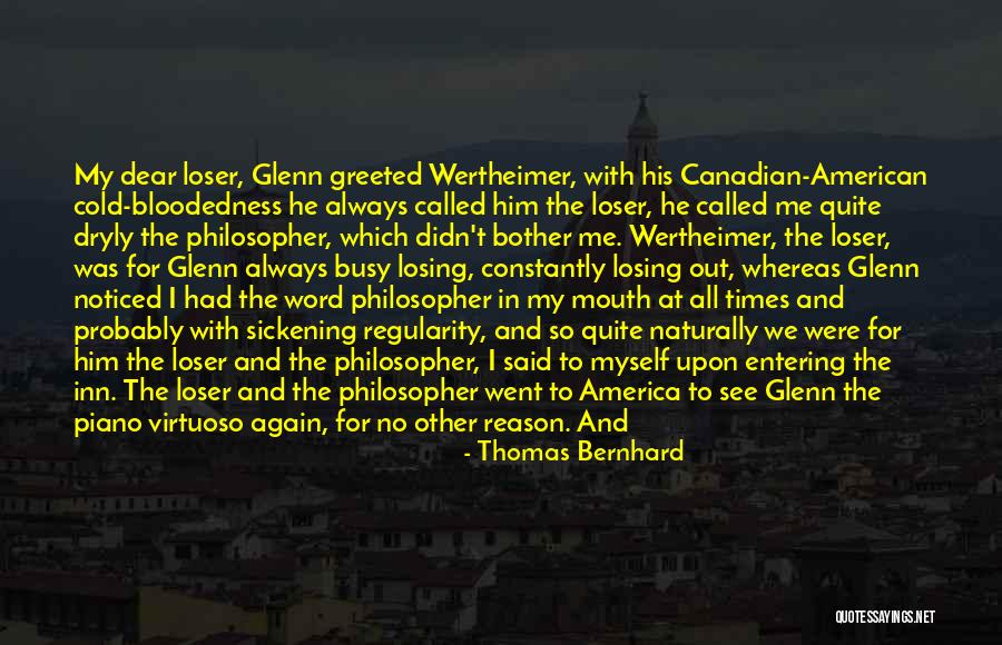 The Loser Quotes By Thomas Bernhard The Loser Quotes By Thomas Bernhard