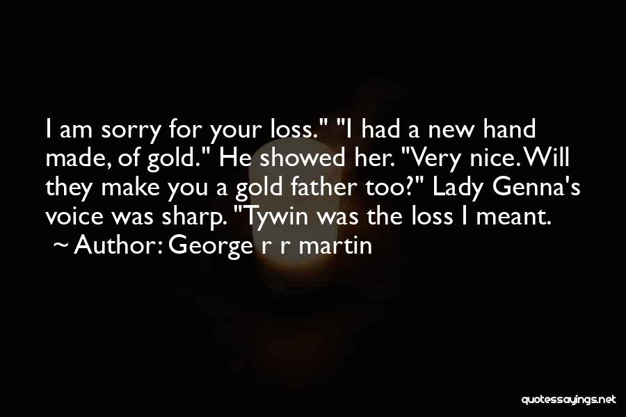 The Loss Of A Father Quotes By George R R Martin