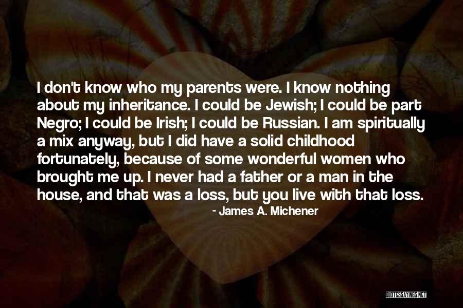 The Loss Of A Father Quotes By James A. Michener The Loss Of A Father Quotes By James A. Michener