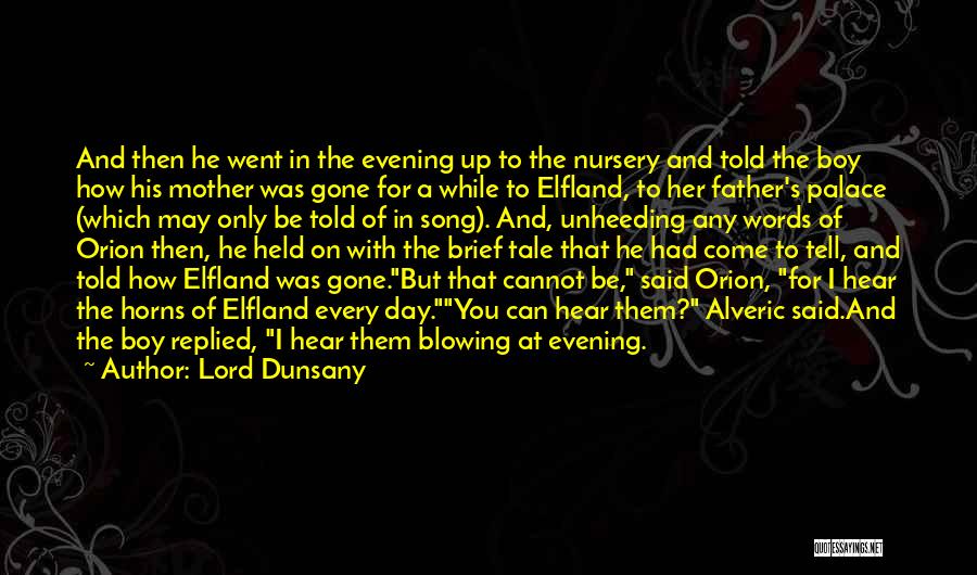 The Loss Of A Father Quotes By Lord Dunsany
