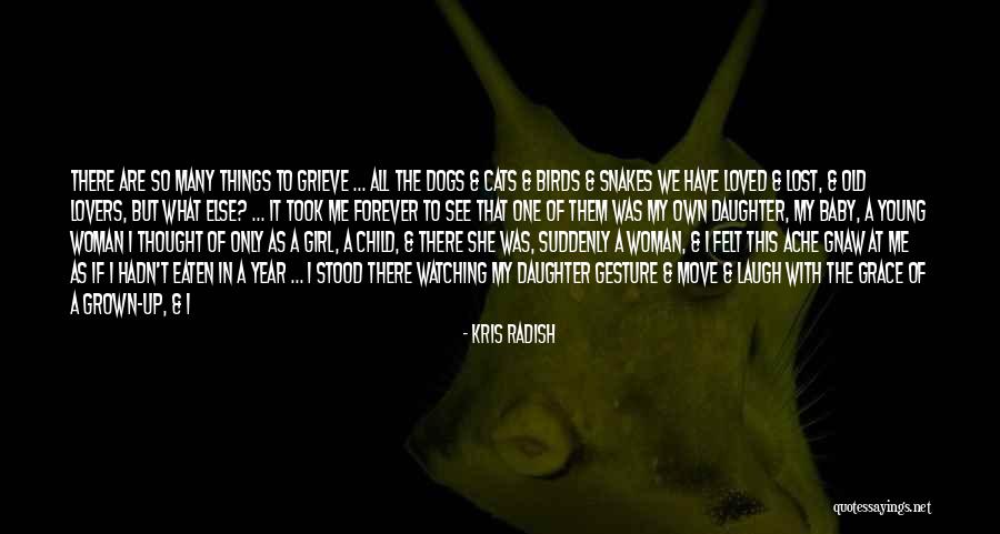 The Loss Of A Young Child Quotes By Kris Radish The Loss Of A Young Child Quotes By Kris Radish