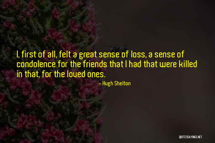 The Loss Of Loved Ones Quotes By Hugh Shelton