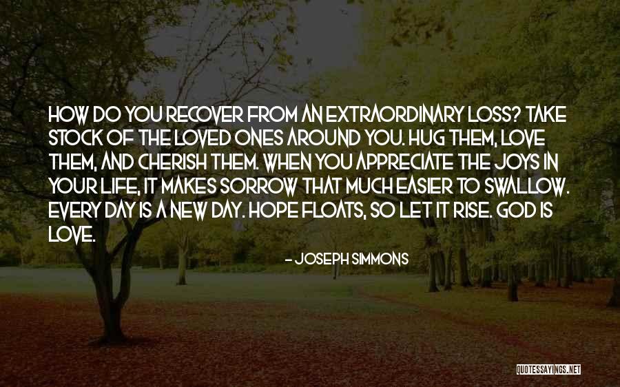 The Loss Of Loved Ones Quotes By Joseph Simmons