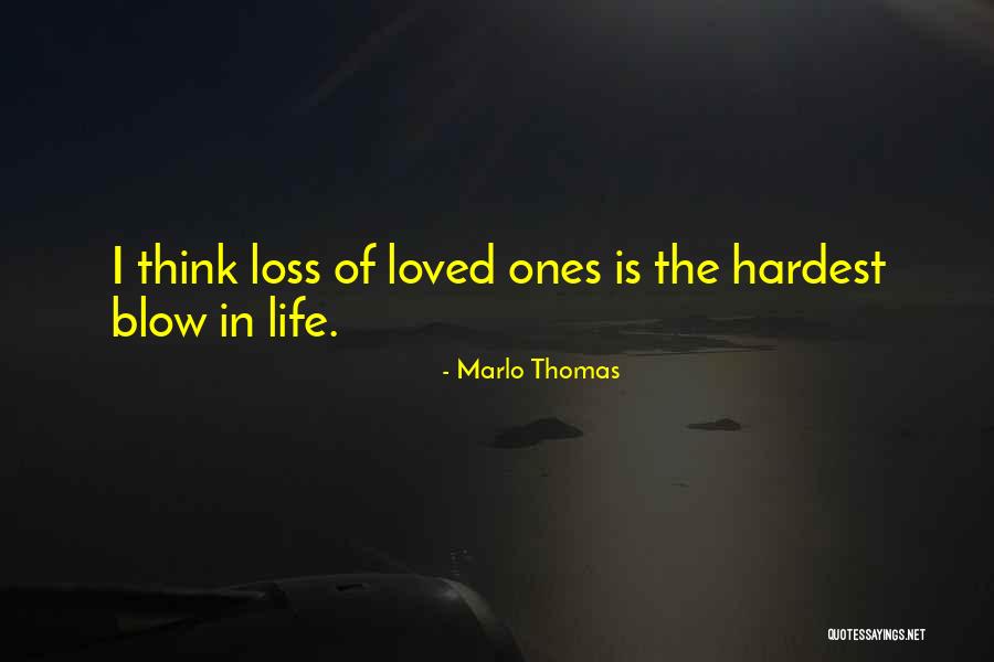 The Loss Of Loved Ones Quotes By Marlo Thomas