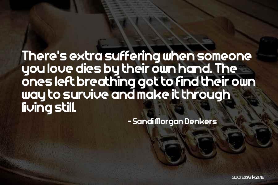 The Loss Of Loved Ones Quotes By Sandi Morgan Denkers