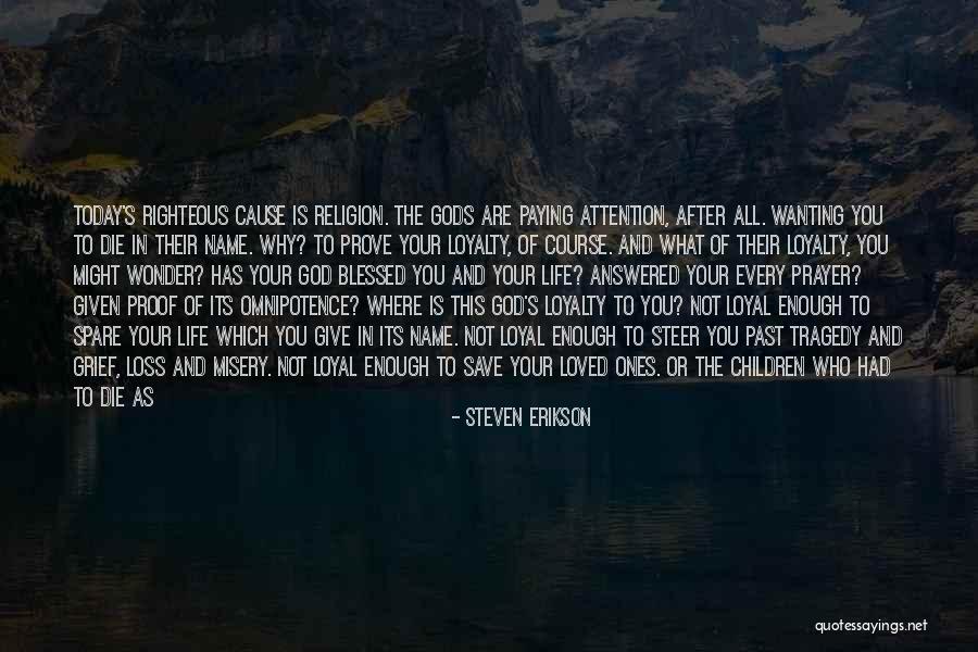 The Loss Of Loved Ones Quotes By Steven Erikson