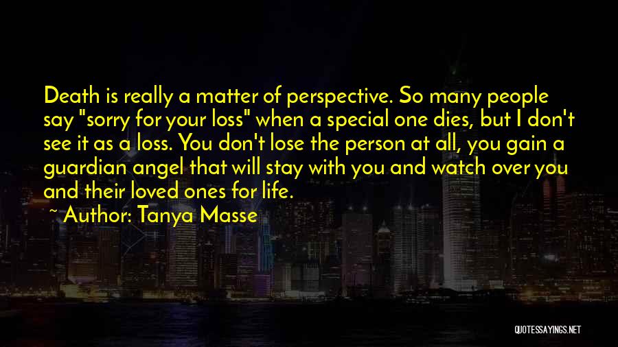 The Loss Of Loved Ones Quotes By Tanya Masse