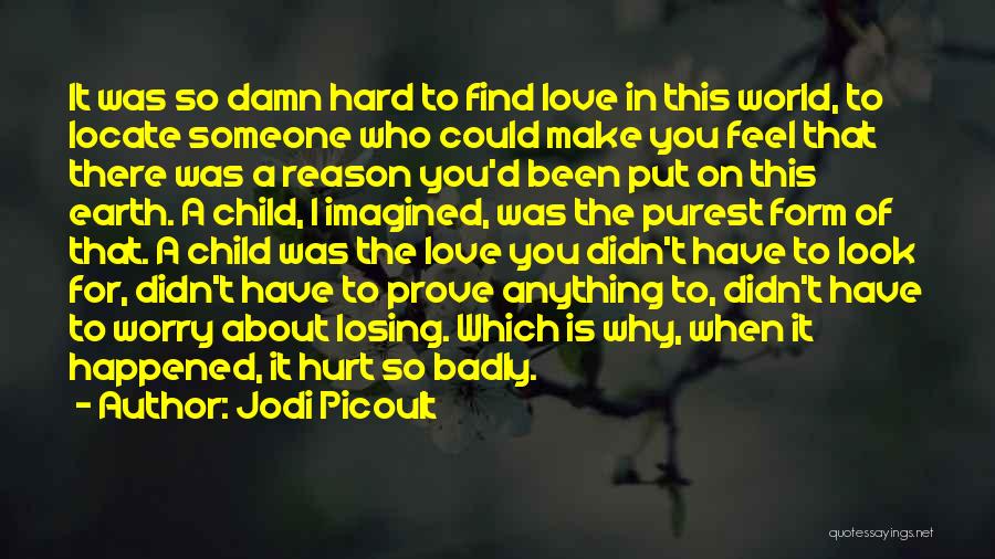 The Loss Of Someone You Love Quotes By Jodi Picoult
