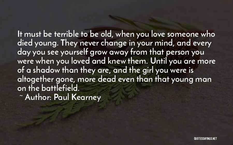 The Loss Of Someone You Love Quotes By Paul Kearney