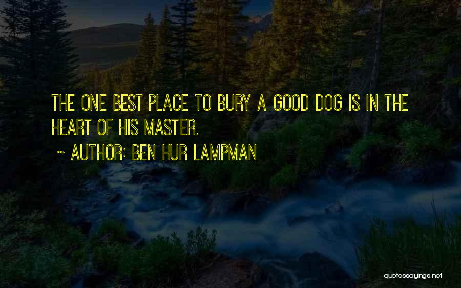 The Loss Of Your Dog Quotes By Ben Hur Lampman