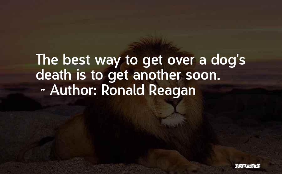 The Loss Of Your Dog Quotes By Ronald Reagan