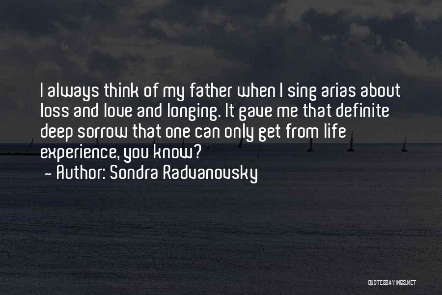 The Loss Of Your Father Quotes By Sondra Radvanovsky