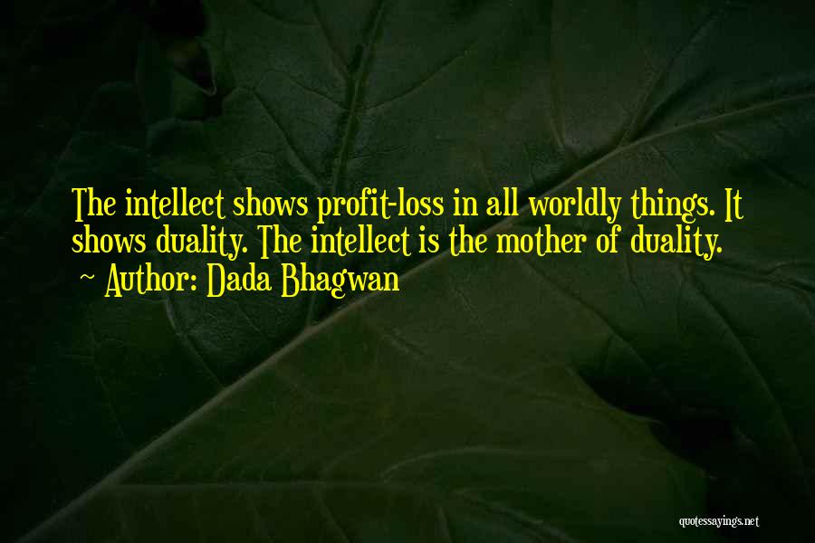 The Loss Of Your Mother Quotes By Dada Bhagwan