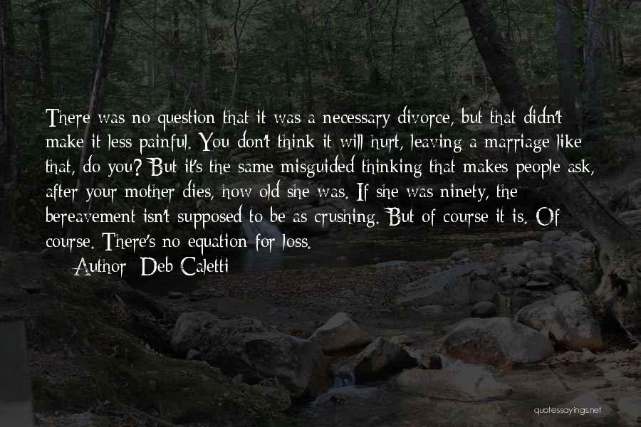 The Loss Of Your Mother Quotes By Deb Caletti