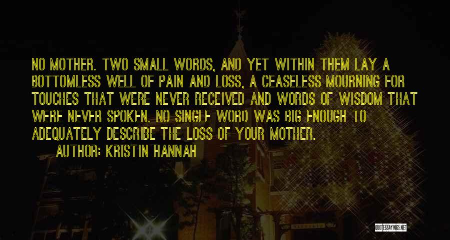 The Loss Of Your Mother Quotes By Kristin Hannah