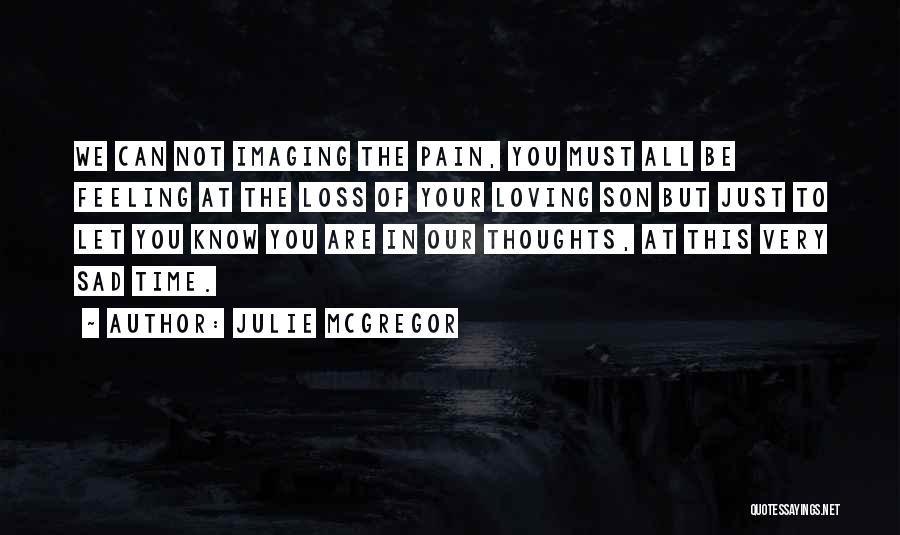 The Loss Of Your Son Quotes By Julie McGregor