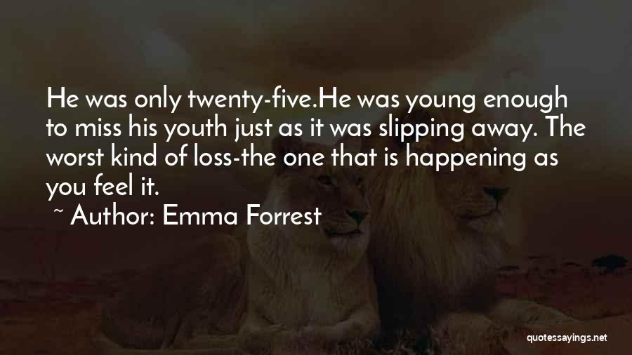 The Loss Of Youth Quotes By Emma Forrest