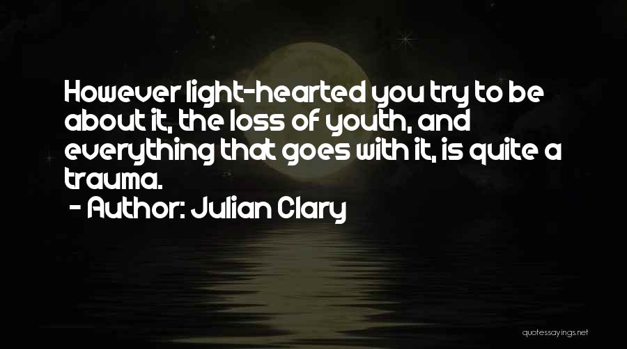 The Loss Of Youth Quotes By Julian Clary