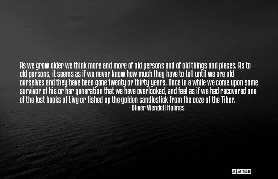 The Lost Books Quotes By Oliver Wendell Holmes The Lost Books Quotes By Oliver Wendell Holmes