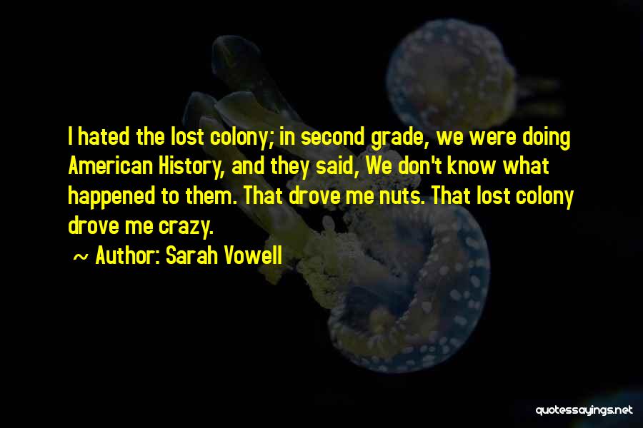 The Lost Colony Quotes By Sarah Vowell