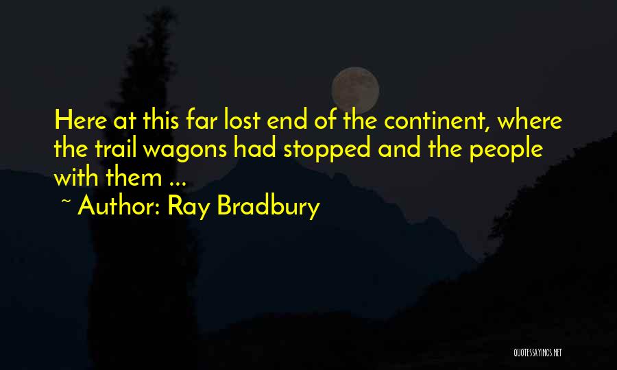 The Lost Continent Quotes By Ray Bradbury