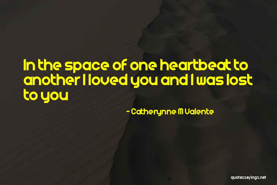 The Lost Loved One Quotes By Catherynne M Valente