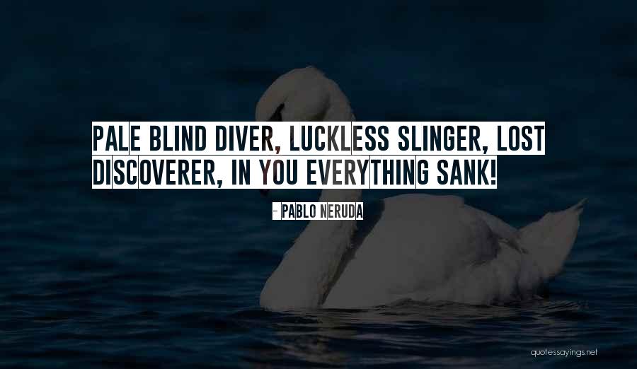 The Lost Neruda Quotes By Pablo Neruda The Lost Neruda Quotes By Pablo Neruda
