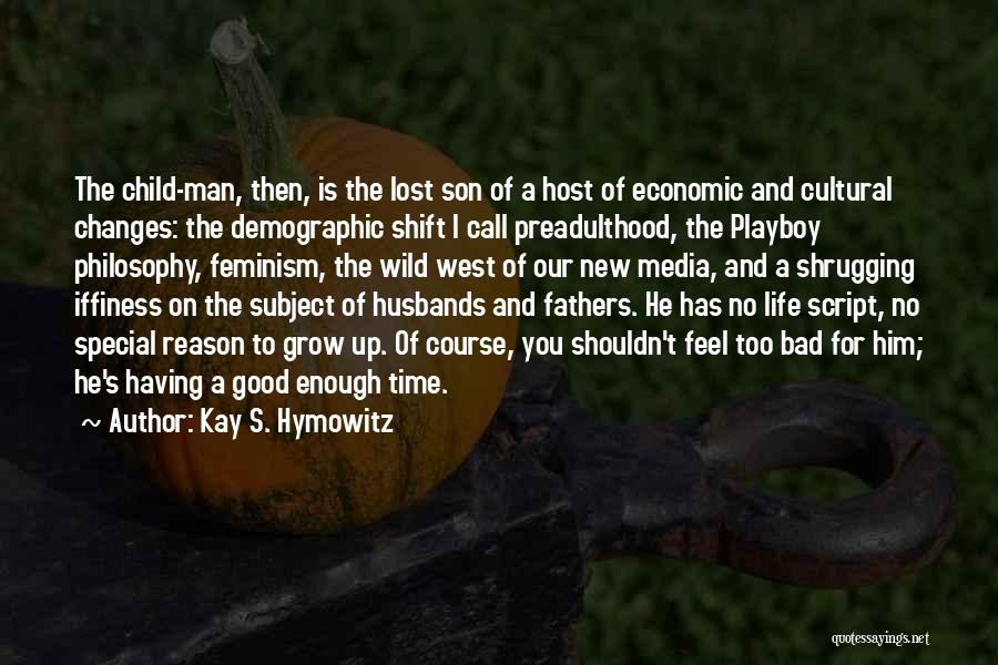 The Lost Son Quotes By Kay S. Hymowitz