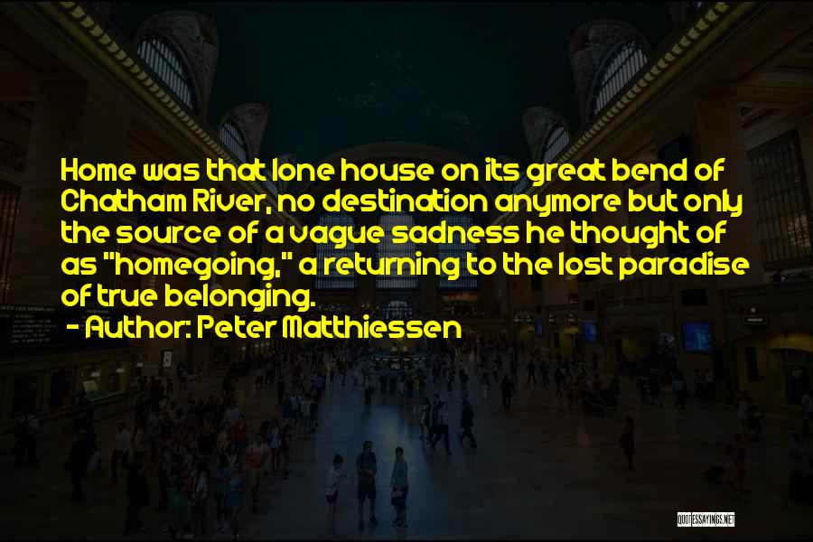 The Lost Thing Belonging Quotes By Peter Matthiessen