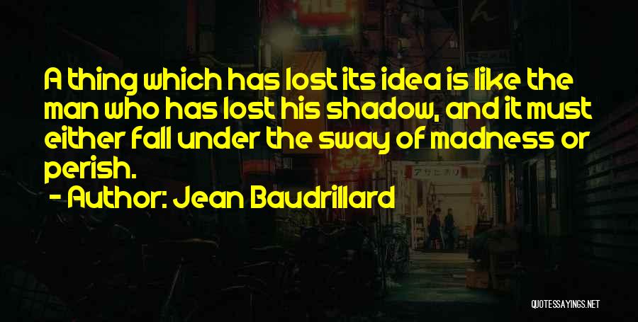 The Lost Thing Quotes By Jean Baudrillard
