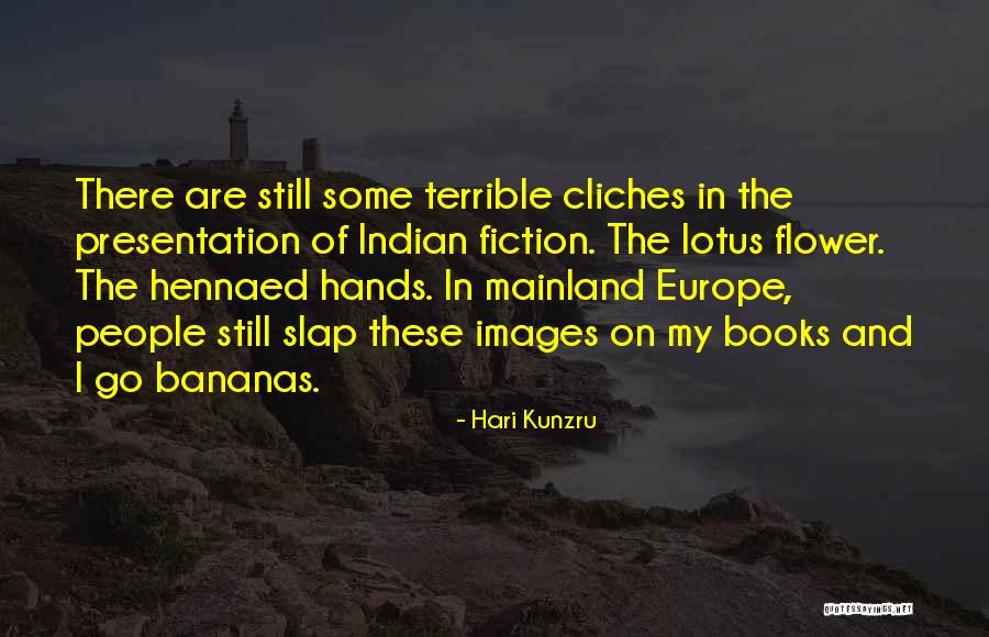 The Lotus Quotes By Hari Kunzru The Lotus Quotes By Hari Kunzru